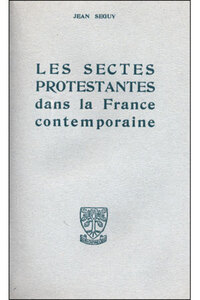 LES SECTES PROTESTANTES DANS LA FRANCE CONTEMPORAINE
