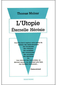 L'UTOPIE, ETERNELLE HERESIE