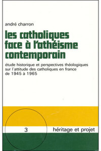 LES CATHOLIQUES FACE A L'ATHEISME CONTEMPORAIN