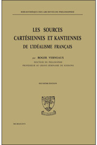 LES SOURCES CARTESIENNES ET KANTIENNES DE L'IDEALISME FRANCAIS