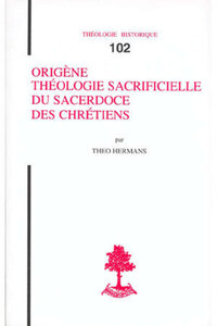 TH N102 - ORIGENE - THEOLOGIE SACRIFICIELLE DUSACERDOCE DES CHRETIENS