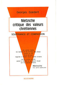 NIETZSCHE - CRITIQUE DES VALEURS CHRETIENNES - SOUFFRANCE ET COMPASSION