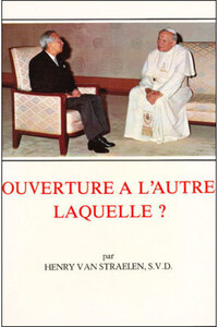 OUVERTURE A L'AUTRE, LAQUELLE - L'APOSTOLAT MISSIONNAIRE ET LE MONDE NON CHRETIEN