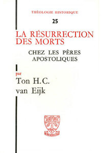 TH N25 - LA RESURRECTION DES MORTS CHEZ LES PERES APOSTOLIQUES