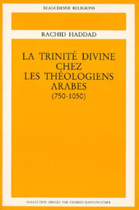 LA TRINITE DIVINE CHEZ LES THEOLOGIENS ARABES