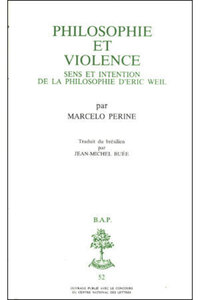 Bap n52 - Philosophie et violence : sens et intention de la philosophie d'Eric Weil