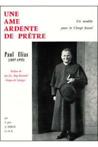 UNE AME ARDENTE DE PRETRE - PAUL ELIAS