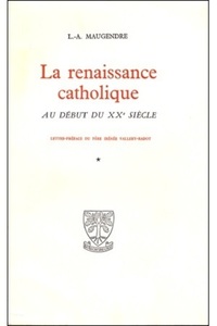 COLLECTION - LA RENAISSANCE CATHOLIQUE - AU DEBUTDU XXE SIECLE