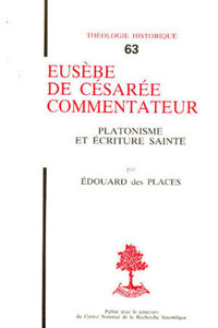 TH N63 - EUSEBE DE CESAREE COMMENTATEUR - PLATONISME ET ECRITURE SAINTE
