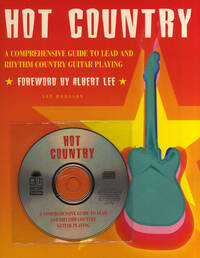 HOT COUNTRY: A COMPREHENSIVE GUIDE TO LEAD AND RHYTHM COUNTRY GUITAR PLAYING +CD