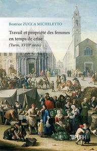 TRAVAIL ET PROPRIETE DES FEMMES EN TEMPS DE CRISE (TURIN, XVIIIE SIECLE)