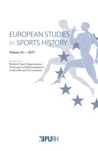 EUROPEAN STUDIES IN SPORTS HISTORY, VOL. 10/2017. SPECIAL ISSUE: WORK