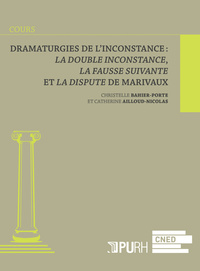 Dramaturgies de l'inconstance - "La double inconstance", "La fausse suivante" et "La dispute" de Marivaux