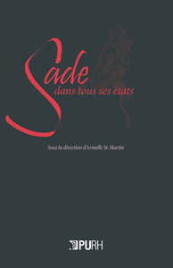 Sade dans tous ses états - deux cents ans de controverses