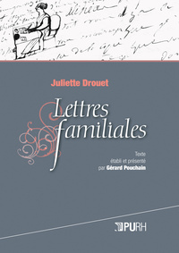 JULIETTE DROUET. LETTRES FAMILIALES