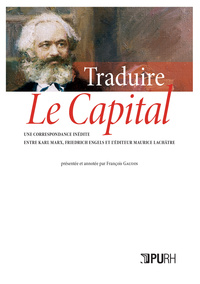 Traduire "Le capital" - une correspondance inédite entre Karl Marx, Friedrich Engels et l'éditeur Maurice Lachâtre