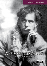 ALEISTER CROWLEY La biographie