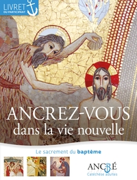 Ancrez-vous dans la vie nouvelle - Participant