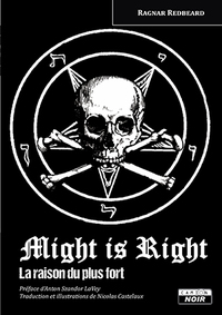 MIGHT IS RIGHT - La raison du plus fort