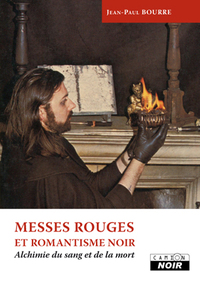 MESSES ROUGES ET ROMANTISME NOIR - Alchimie du sang et de la mort