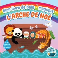 MON LIVRE DE BAIN MAGIQUE : L'ARCHE DE NOE