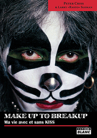 MAKE UP TO BREAK UP - Ma vie avec et sans KISS