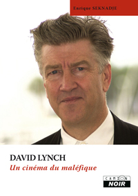 DAVID LYNCH Un cinéma du maléfique