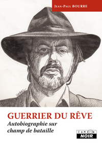 GUERRIER DU REVE - Autobiographie sur champ de bataille