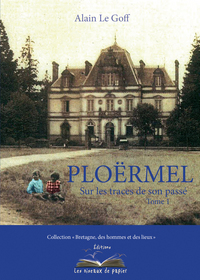 PLOERMEL, SUR LES TRACES DE SON PASSE - TOME 1