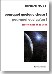 POURQUOI QUELQUE CHOSE ? POURQUOI QUELQU'UN ?
