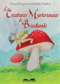LES CREATURES MYSTERIEUSES DE BROCELIANDE