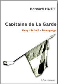 CAPITAINE DE LA GARDE - VICHY 1941/42 - TEMOIGNAGE