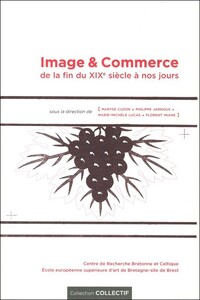Image & commerce - de la fin du XIXe siècle à nos jours