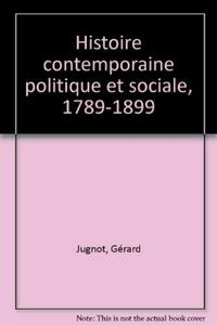 Histoire contemporaine politique et sociale, 1789-1899