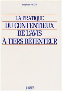 LA PRATIQUE DU CONTENTIEUX DE L'AVIS A TIERS DETENTEUR