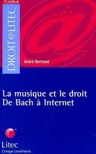 LA MUSIQUE ET LE DROIT -DE BACH A INTERNET