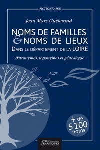 Noms de familles & noms de lieux dans le département de la Loire - patronymes, toponymes et généalogie