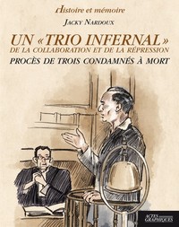 Un «trio infernal» de la collaboration et de la répression