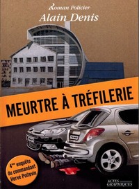 Meurtre à Tréfilerie - la quatrième enquête du commandant Hervé Poitevin