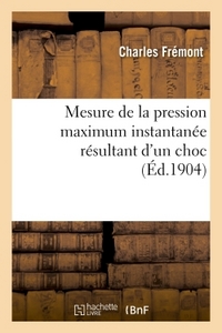 MESURE DE LA PRESSION MAXIMUM INSTANTANEE RESULTANT D'UN CHOC