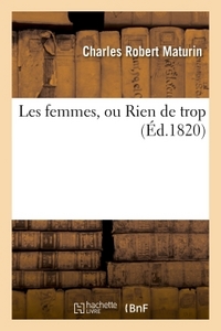 LES FEMMES, OU RIEN DE TROP , TRADUIT DE L'ANGLAIS