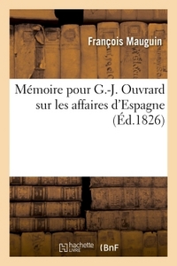 MEMOIRE POUR G.-J. OUVRARD SUR LES AFFAIRES D'ESPAGNE