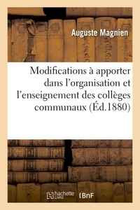 Modifications à apporter dans l'organisation et l'enseignement des collèges communaux