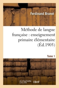 METHODE DE LANGUE FRANCAISE : ENSEIGNEMENT PRIMAIRE ELEMENTAIRE TOME 1