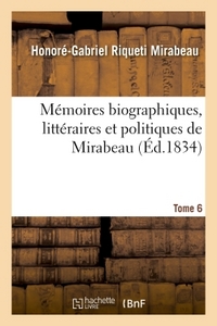 MEMOIRES BIOGRAPHIQUES, LITTERAIRES ET POLITIQUES TOME 6