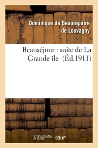 BEAUSEJOUR : SUITE DE LA GRANDE ILE