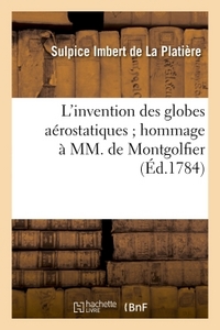 L'INVENTION DES GLOBES AEROSTATIQUES HOMMAGE A MM. DE MONTGOLFIER