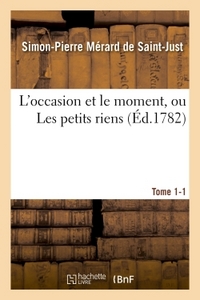 L'OCCASION ET LE MOMENT, OU LES PETITS RIENS. TOME 1-1