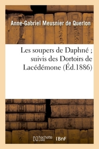 LES SOUPERS DE DAPHNE  SUIVIS DES DORTOIRS DE LACEDEMONE