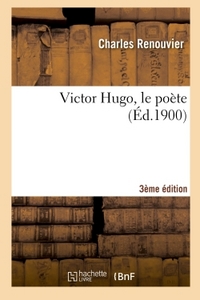 VICTOR HUGO, LE POETE (3E ED.)